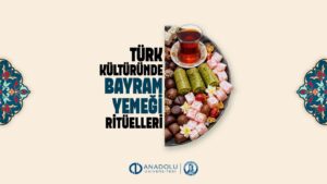 Türk Kültüründe Bayram Sofraları: Paylaşım, Anılar ve Eğitimin Toplumsal Mirası